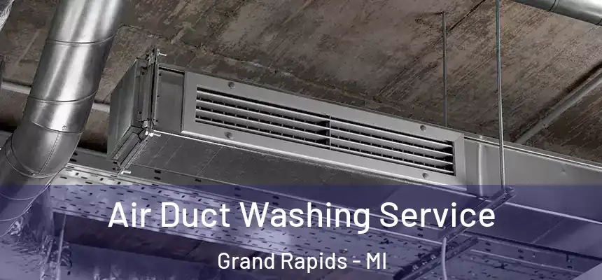 Air Duct Washing Service Grand Rapids - MI