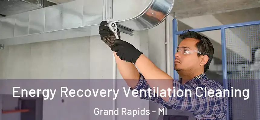 Energy Recovery Ventilation Cleaning Grand Rapids - MI